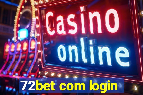 72bet com login